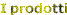 prodotti.gif (1179 byte)